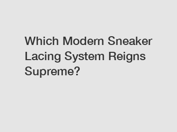 Which Modern Sneaker Lacing System Reigns Supreme?