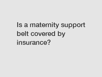 Is a maternity support belt covered by insurance?