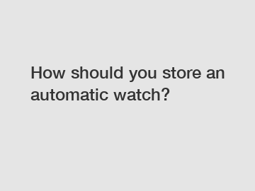 How should you store an automatic watch?