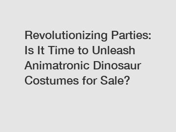 Revolutionizing Parties: Is It Time to Unleash Animatronic Dinosaur Costumes for Sale?