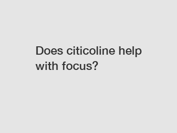 Does citicoline help with focus?