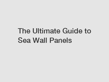 The Ultimate Guide to Sea Wall Panels