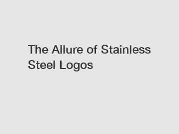 The Allure of Stainless Steel Logos