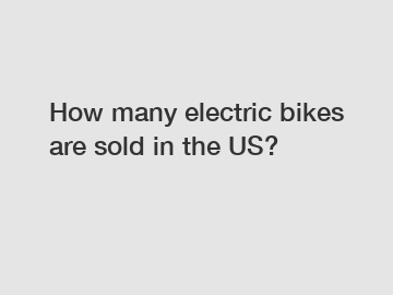 How many electric bikes are sold in the US?