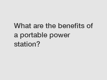 What are the benefits of a portable power station?