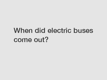 When did electric buses come out?