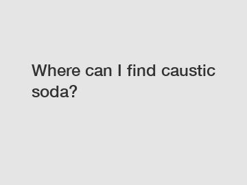 Where can I find caustic soda?