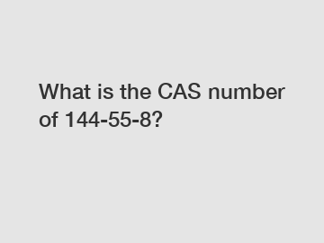 What is the CAS number of 144-55-8?