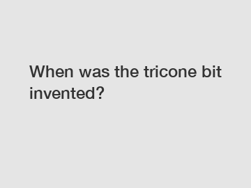 When was the tricone bit invented?