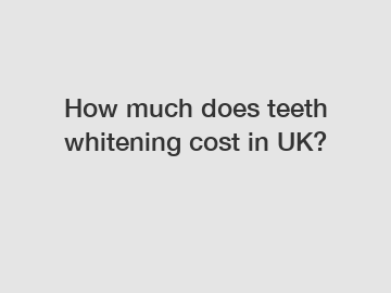 How much does teeth whitening cost in UK?