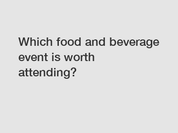 Which food and beverage event is worth attending?