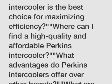 Which Perkins intercooler is the best choice for maximizing efficiency?