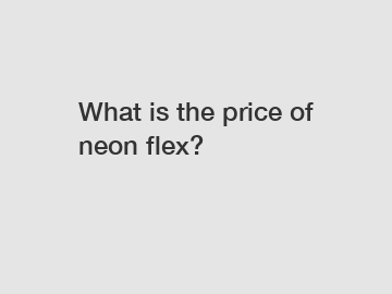 What is the price of neon flex?