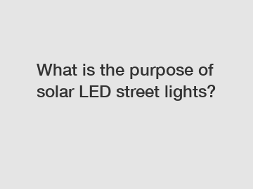 What is the purpose of solar LED street lights?