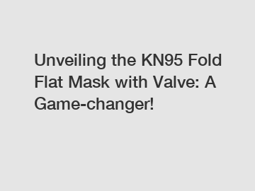 Unveiling the KN95 Fold Flat Mask with Valve: A Game-changer!