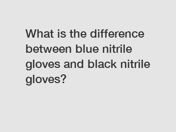 What is the difference between blue nitrile gloves and black nitrile gloves?