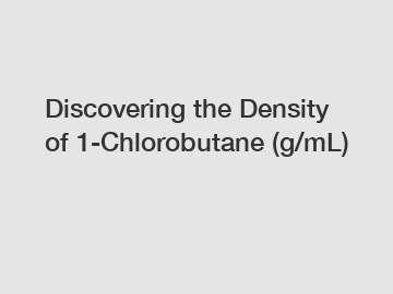 Discovering the Density of 1-Chlorobutane (g/mL)