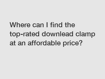 Where can I find the top-rated downlead clamp at an affordable price?