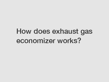 How does exhaust gas economizer works?