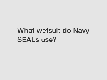 What wetsuit do Navy SEALs use?