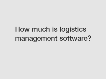 How much is logistics management software?