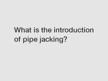 What is the introduction of pipe jacking?