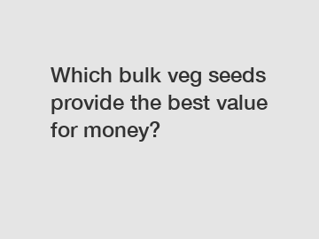 Which bulk veg seeds provide the best value for money?
