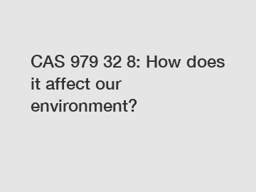 CAS 979 32 8: How does it affect our environment?