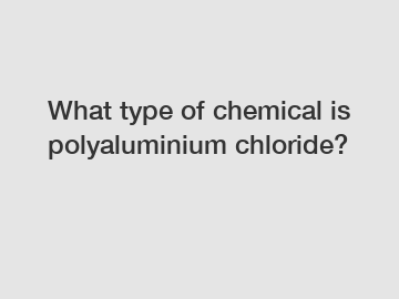 What type of chemical is polyaluminium chloride?