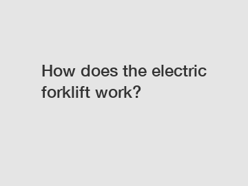How does the electric forklift work?