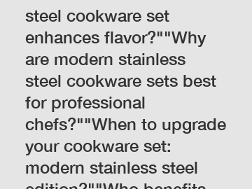 Which modern stainless steel cookware set enhances flavor?