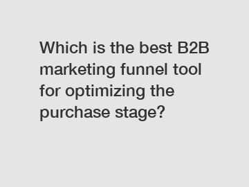 Which is the best B2B marketing funnel tool for optimizing the purchase stage?