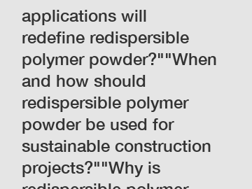 Which innovative applications will redefine redispersible polymer powder?