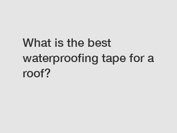 What is the best waterproofing tape for a roof?