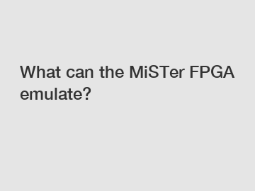 What can the MiSTer FPGA emulate?