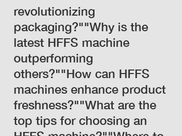 Which HFFS machine is revolutionizing packaging?