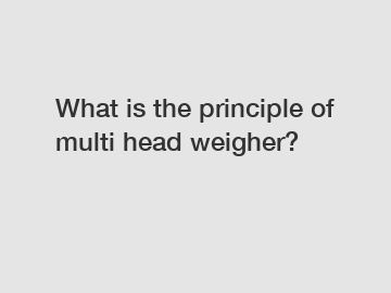 What is the principle of multi head weigher?