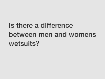 Is there a difference between men and womens wetsuits?