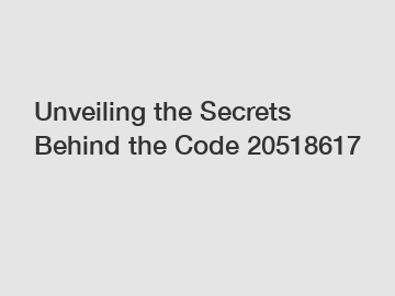 Unveiling the Secrets Behind the Code 20518617