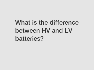 What is the difference between HV and LV batteries?