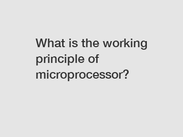 What is the working principle of microprocessor?