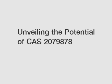 Unveiling the Potential of CAS 2079878