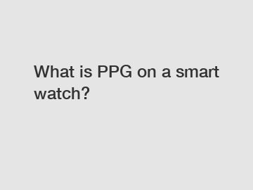 What is PPG on a smart watch?