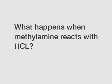 What happens when methylamine reacts with HCL?