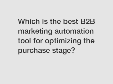 Which is the best B2B marketing automation tool for optimizing the purchase stage?