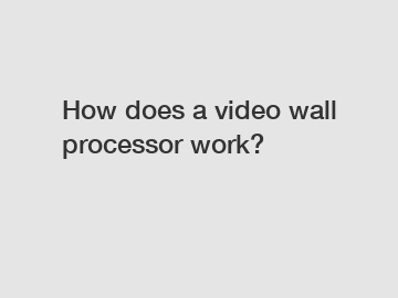 How does a video wall processor work?