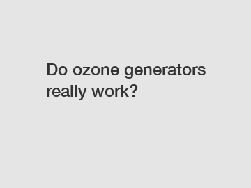 Do ozone generators really work?