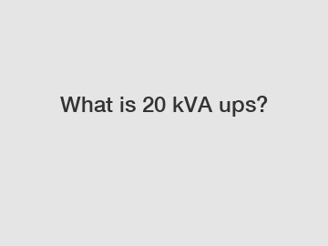 What is 20 kVA ups?