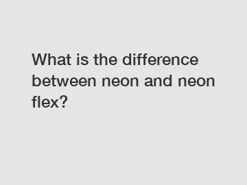 What is the difference between neon and neon flex?