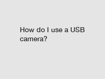 How do I use a USB camera?
